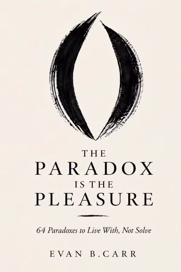 The Paradox Is the Pleasure: 64 Paradoxes to Live With, Not Solve book cover