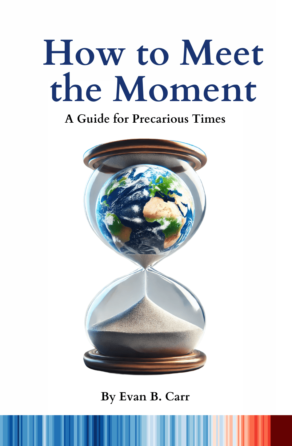 How to Meet the Moment: A Guide to Precarious Times